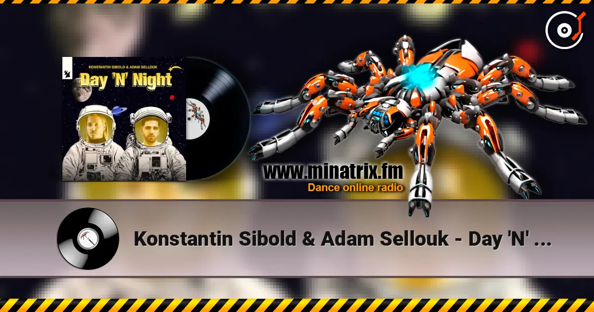 Konstantin Sibold & Adam Sellouk - Day 'N' Night слушать онлайн в высоком качестве | Minatrix.FM