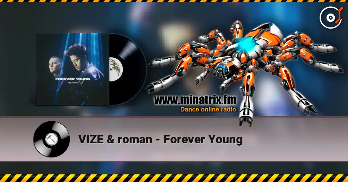 VIZE & roman - Forever Young слушать онлайн в высоком качестве | Minatrix.FM
