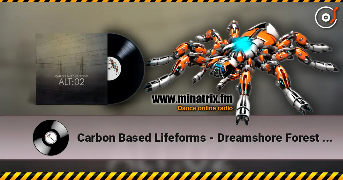 Carbon Based Lifeforms - Dreamshore Forest (Analog Remake) online in hoher Qualität hören | Minatrix.FM