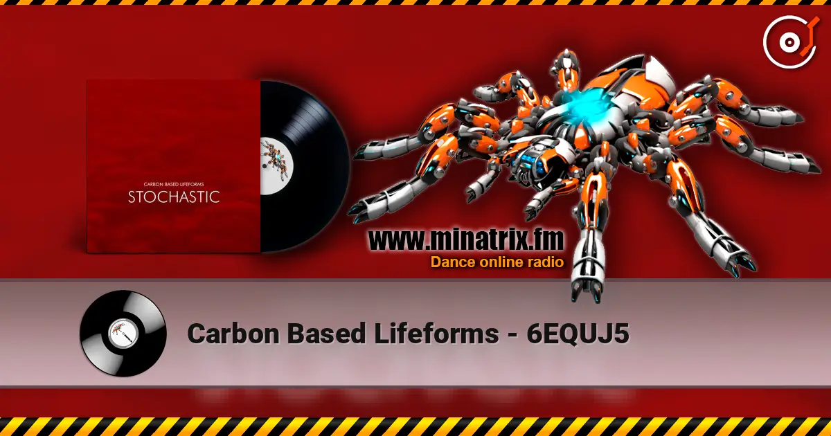 Carbon Based Lifeforms - 6EQUJ5 online in hoher Qualität hören | Minatrix.FM