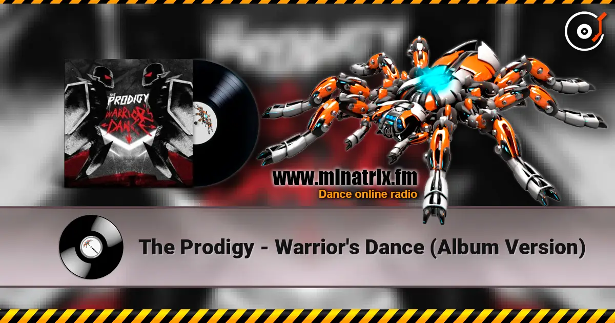 The Prodigy - Warrior's Dance (Album Version) escuchar en línea en alta calidad | Minatrix.FM