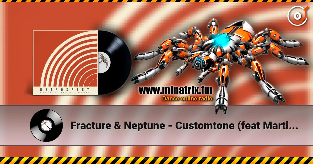 Fracture & Neptune - Customtone (feat Martin Fieber) escuchar en línea en alta calidad | Minatrix.FM