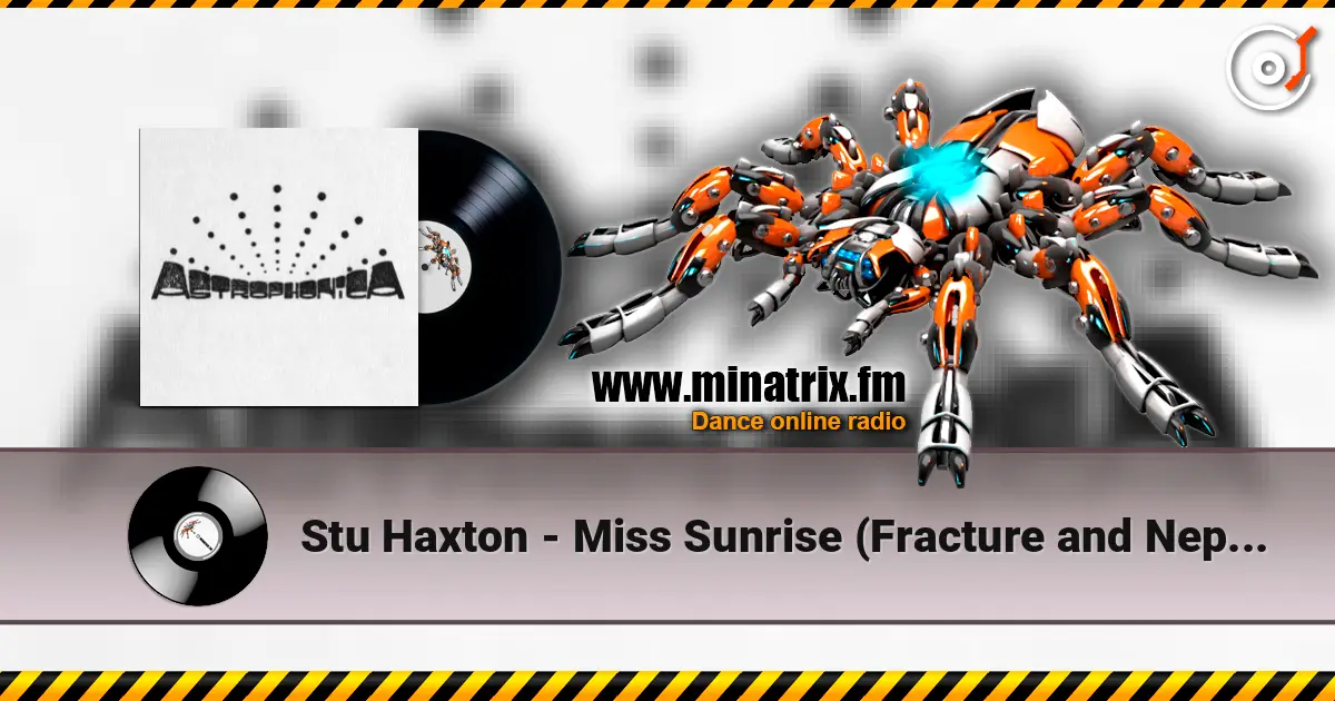 Stu Haxton - Miss Sunrise (Fracture and Neptune remix) écouter en ligne en haute qualité | Minatrix.FM