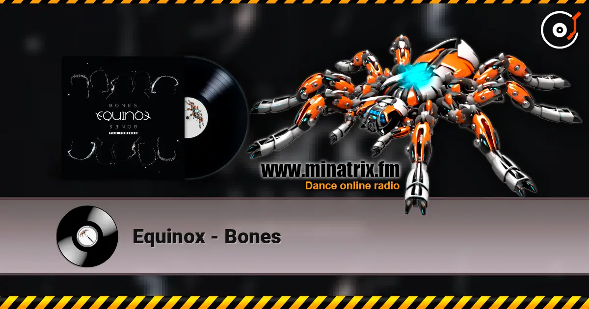 Equinox - Bones écouter en ligne en haute qualité | Minatrix.FM