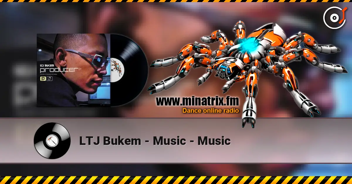 LTJ Bukem - Music - Music escuchar en línea en alta calidad | Minatrix.FM