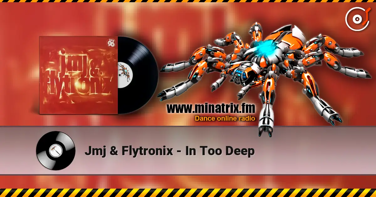 Jmj & Flytronix - In Too Deep escuchar en línea en alta calidad | Minatrix.FM
