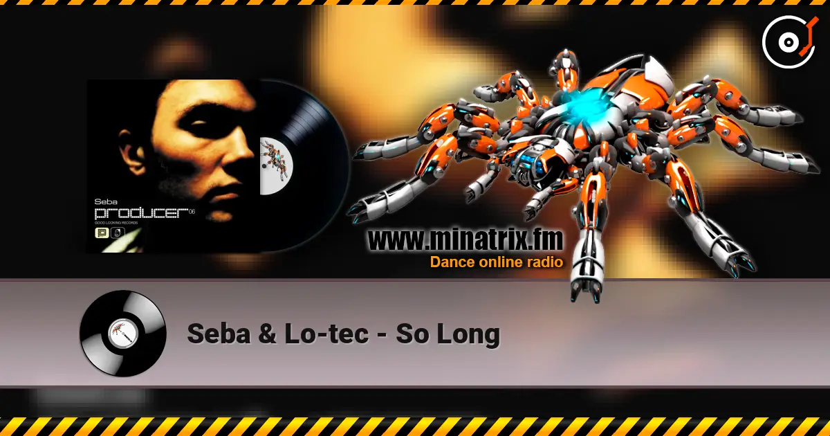 Seba & Lo-tec - So Long escuchar en línea en alta calidad | Minatrix.FM