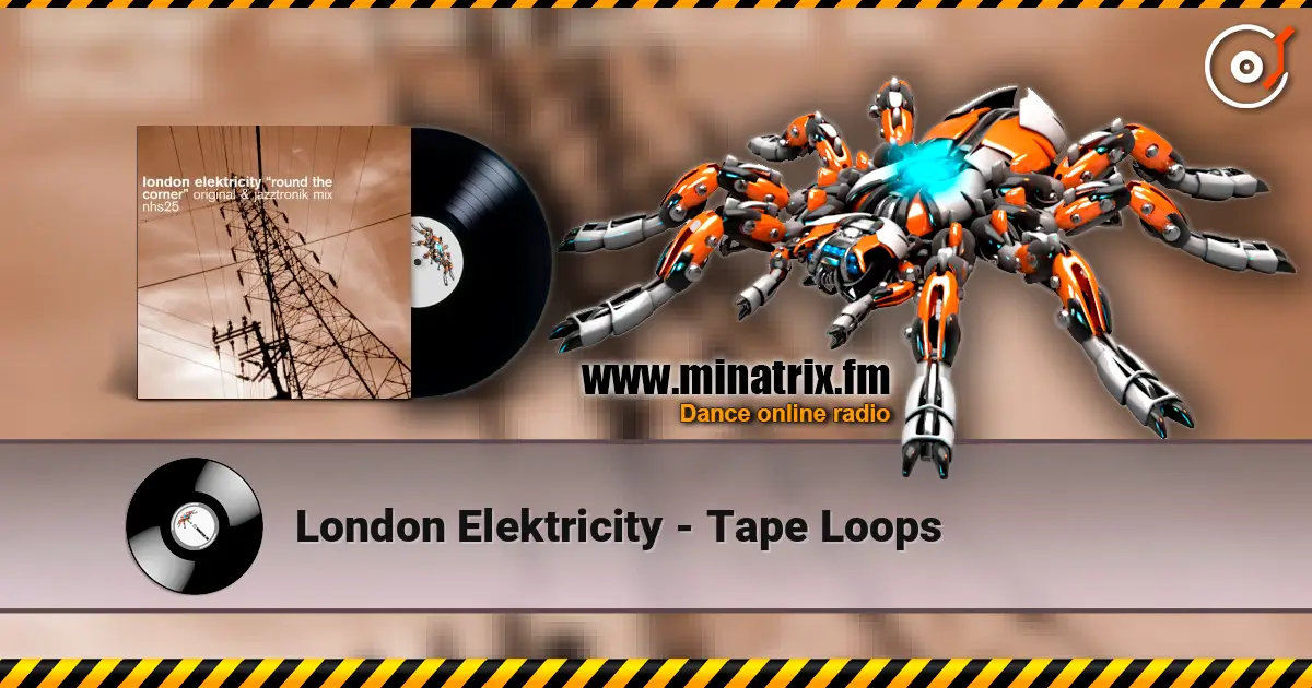 London Elektricity - Tape Loops escuchar en línea en alta calidad | Minatrix.FM