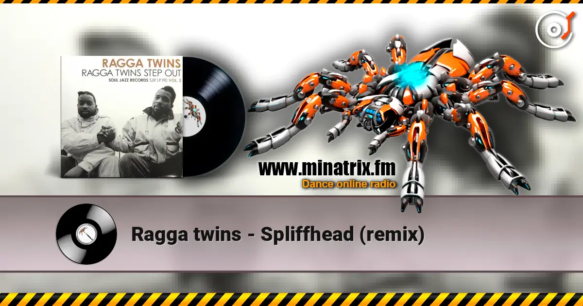 Ragga twins - Spliffhead (remix) escuchar en línea en alta calidad | Minatrix.FM