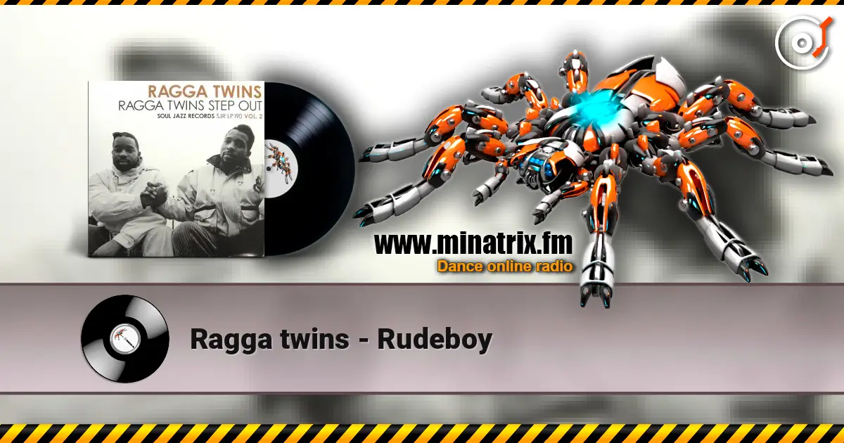 Ragga twins - Rudeboy слушать онлайн в высоком качестве | Minatrix.FM