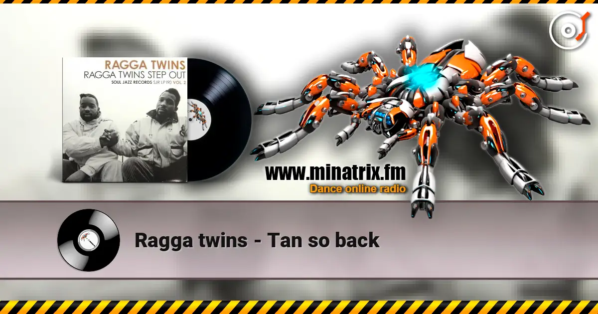 Ragga twins - Tan so back слушать онлайн в высоком качестве | Minatrix.FM