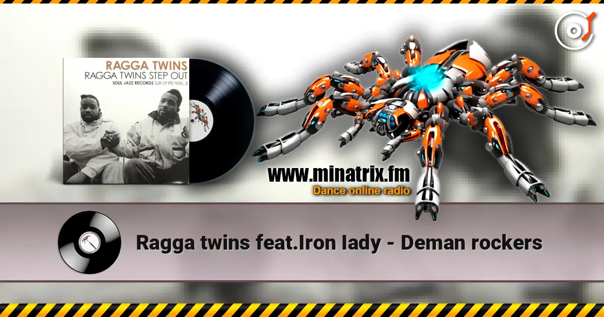 Ragga twins feat.Iron Iady - Deman rockers слушать онлайн в высоком качестве | Minatrix.FM