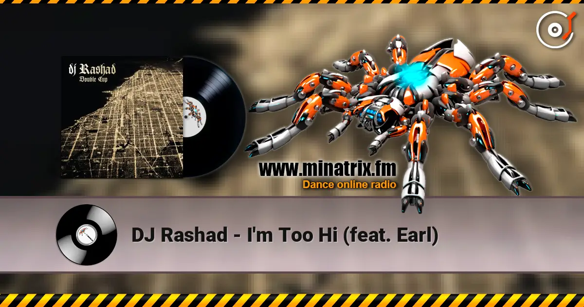 DJ Rashad - I'm Too Hi (feat. Earl) слушать онлайн в высоком качестве | Minatrix.FM