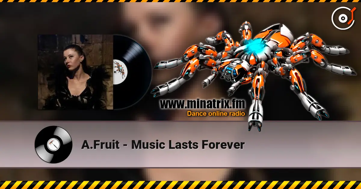 A.Fruit - Music Lasts Forever слушать онлайн в высоком качестве | Minatrix.FM