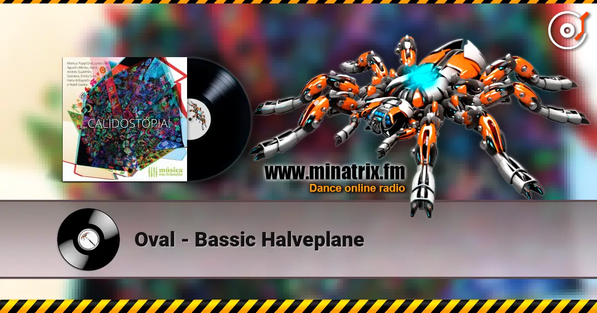 Oval - Bassic Halveplane escuchar en línea en alta calidad | Minatrix.FM