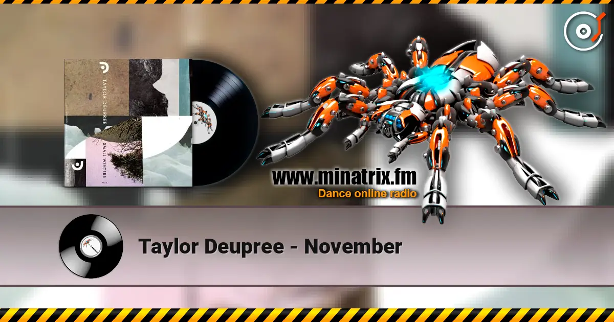 Taylor Deupree - November слушать онлайн в высоком качестве | Minatrix.FM