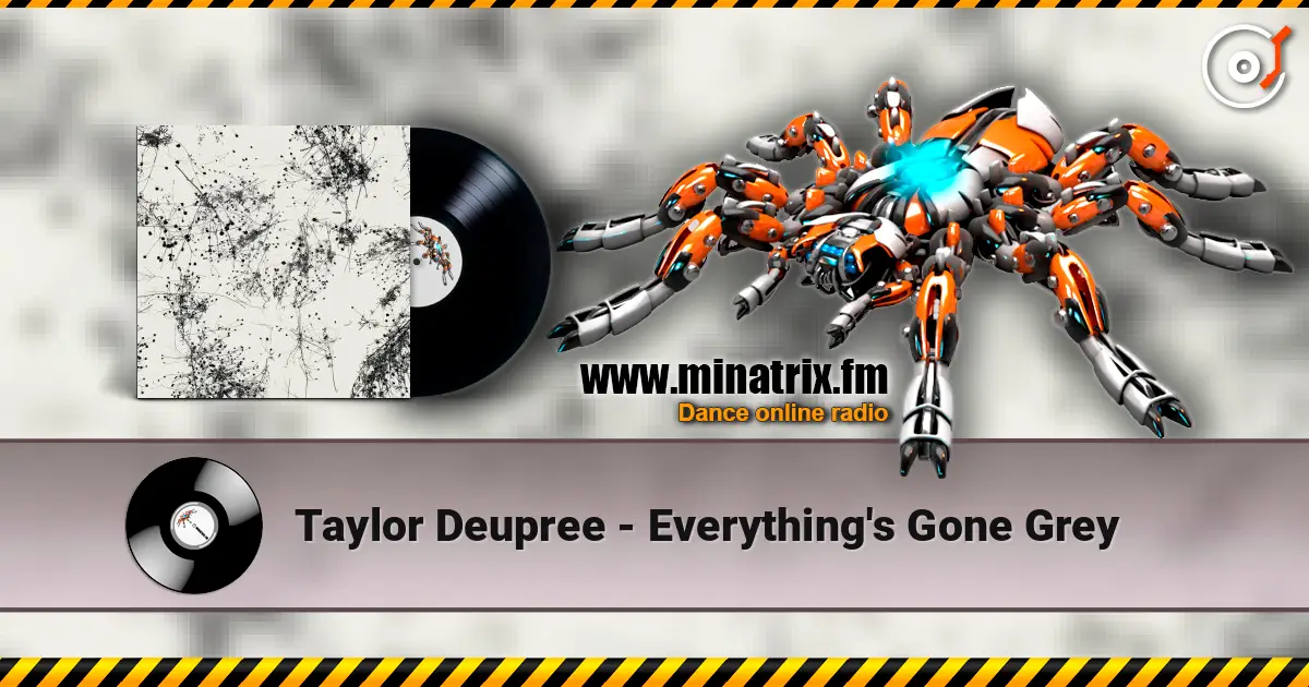 Taylor Deupree - Everything's Gone Grey слушать онлайн в высоком качестве | Minatrix.FM
