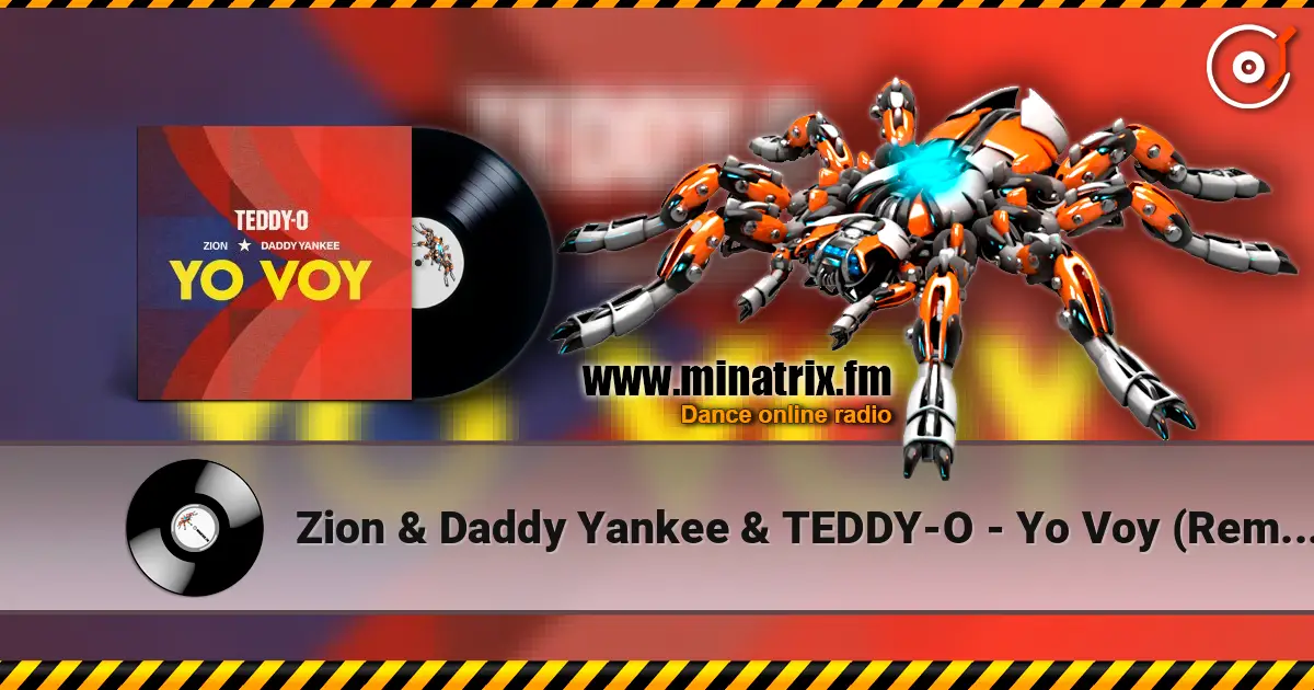 Zion & Daddy Yankee & TEDDY-O - Yo Voy (Remix) слушать онлайн в высоком качестве | Minatrix.FM