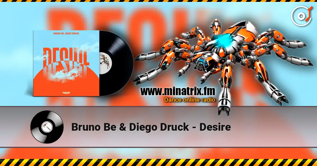 Bruno Be & Diego Druck - Desire слушать онлайн в высоком качестве | Minatrix.FM