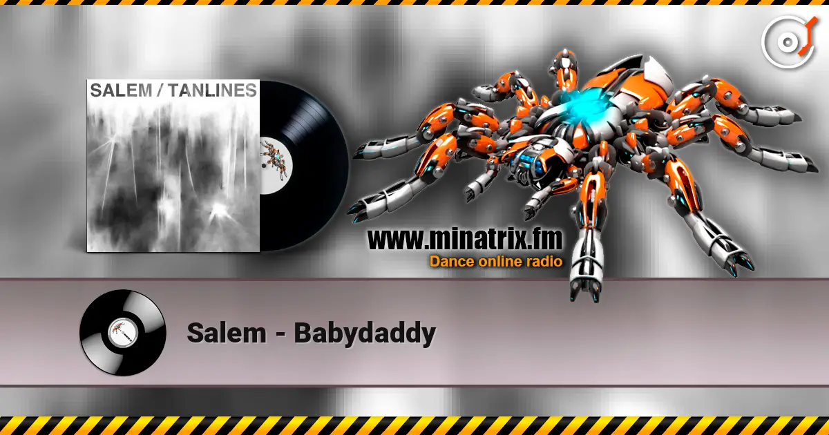 Salem - Babydaddy 在线收听高音质 | Minatrix.FM