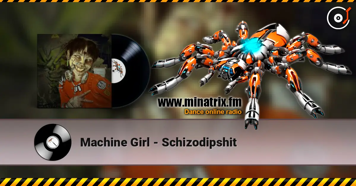 Machine Girl - Schizodipshit escuchar en línea en alta calidad | Minatrix.FM