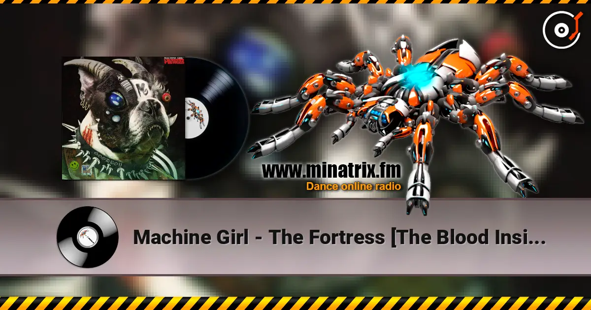 Machine Girl - The Fortress [The Blood Inside...] escuchar en línea en alta calidad | Minatrix.FM