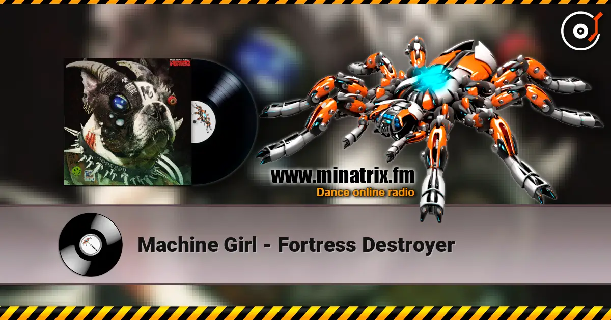 Machine Girl - Fortress Destroyer escuchar en línea en alta calidad | Minatrix.FM