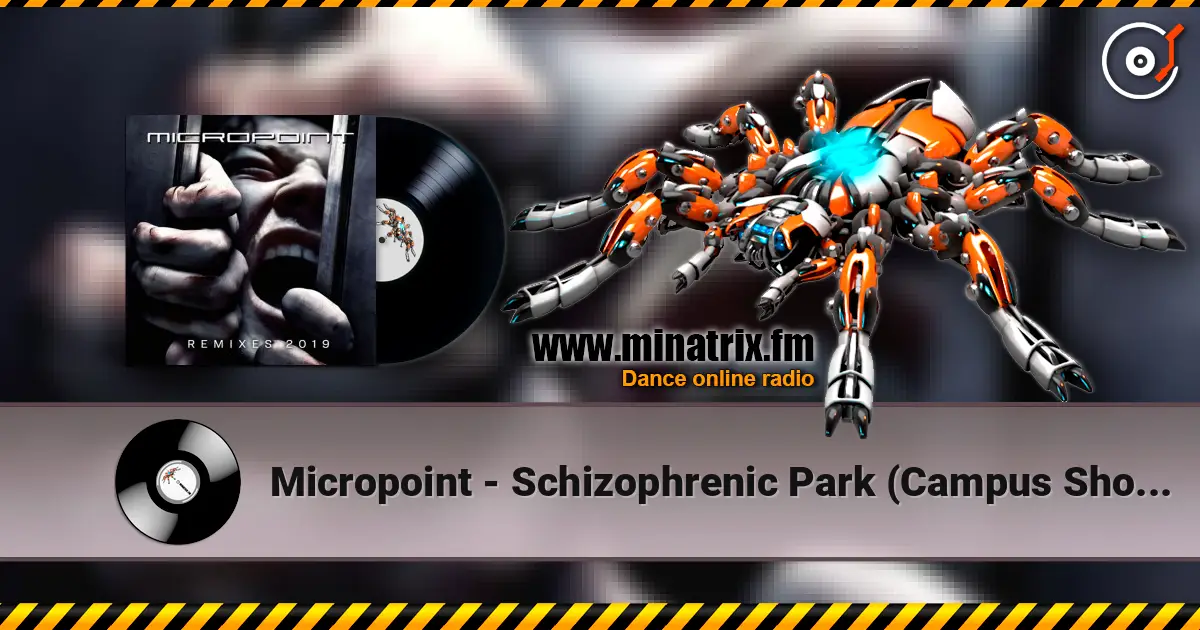 Micropoint - Schizophrenic Park (Campus Shooter Mix) écouter en ligne en haute qualité | Minatrix.FM