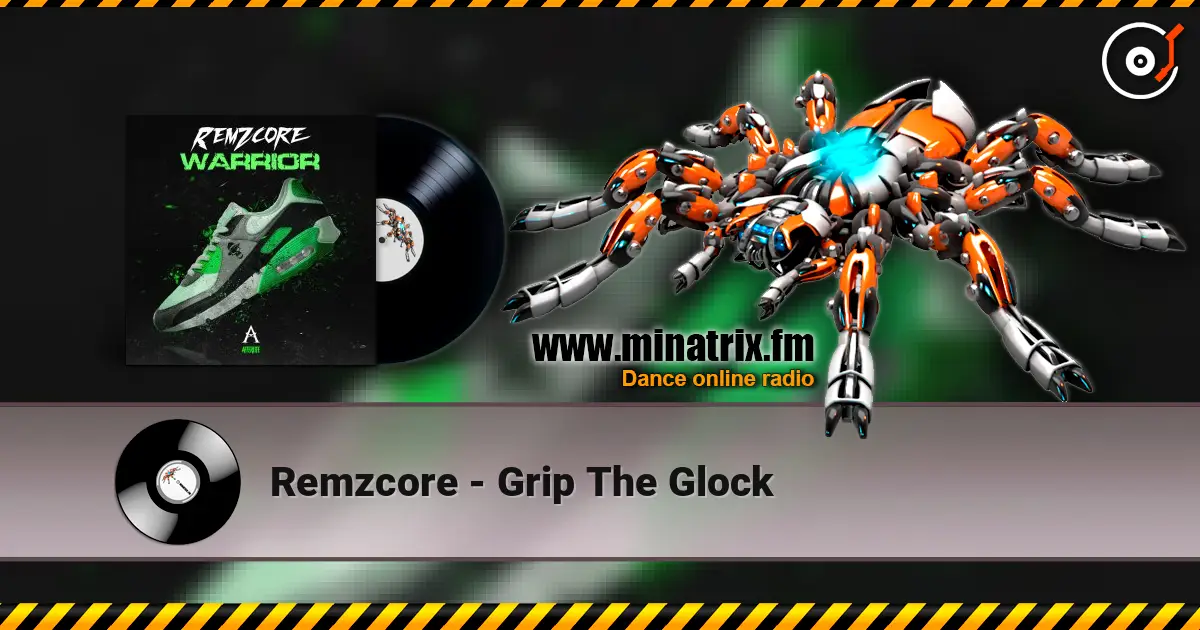 Remzcore - Grip The Glock listen online in high quality | Minatrix.FM