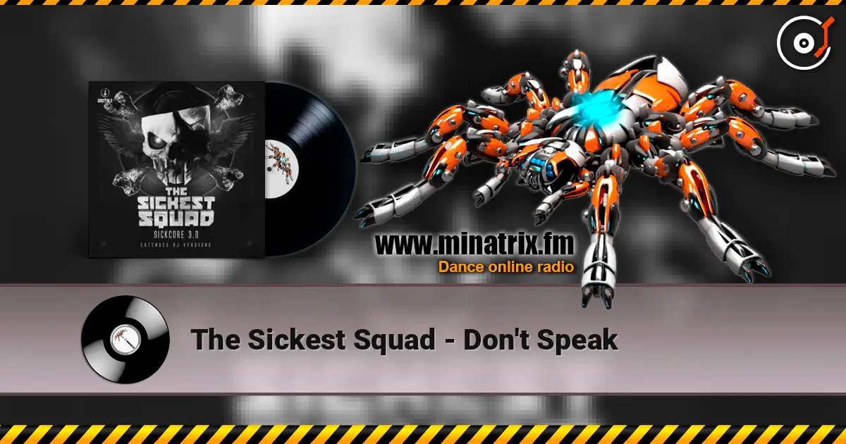 The Sickest Squad - Don't Speak escuchar en línea en alta calidad | Minatrix.FM