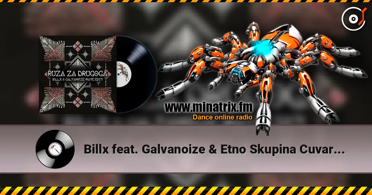 Billx feat. Galvanoize & Etno Skupina Cuvarice - Ruza Za Drugoga escuchar en línea en alta calidad | Minatrix.FM