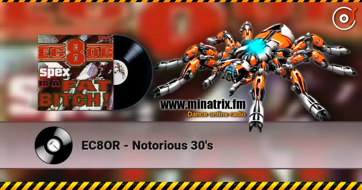 EC8OR - Notorious 30's escuchar en línea en alta calidad | Minatrix.FM