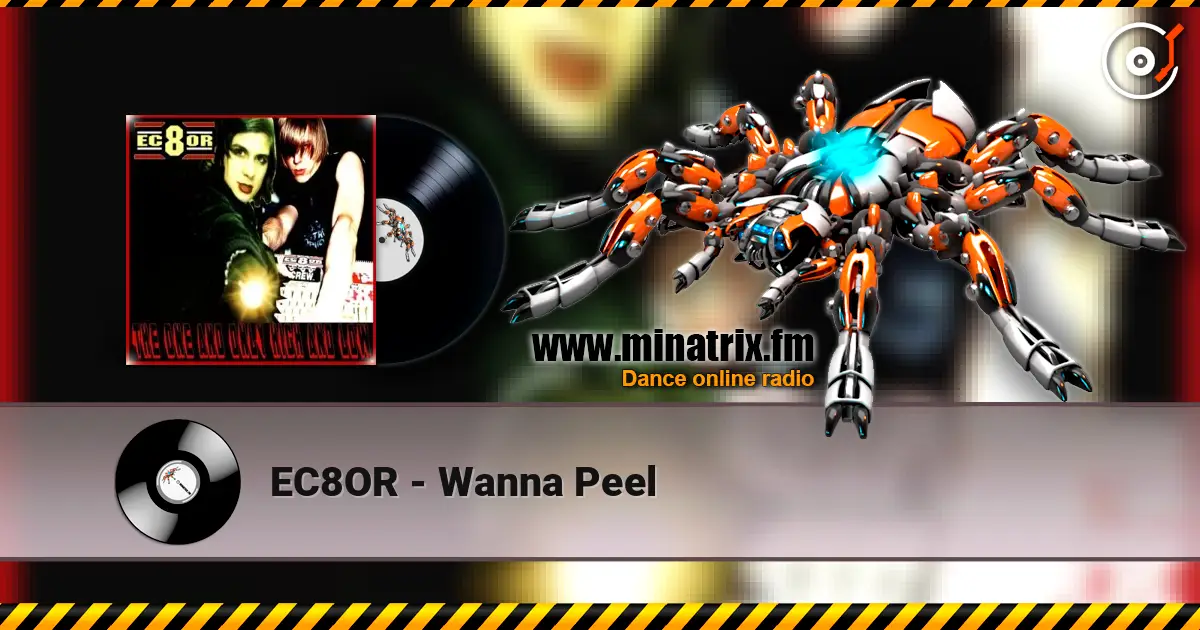 EC8OR - Wanna Peel escuchar en línea en alta calidad | Minatrix.FM