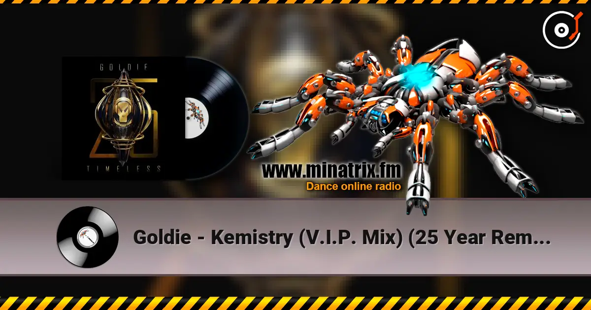 Goldie - Kemistry (V.I.P. Mix) (25 Year Remaster) слушать онлайн в высоком качестве | Minatrix.FM