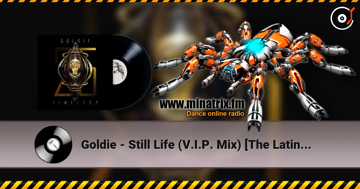 Goldie - Still Life (V.I.P. Mix) [The Latino Dego in Me] (25 Year Remaster) слушать онлайн в высоком качестве | Minatrix.FM