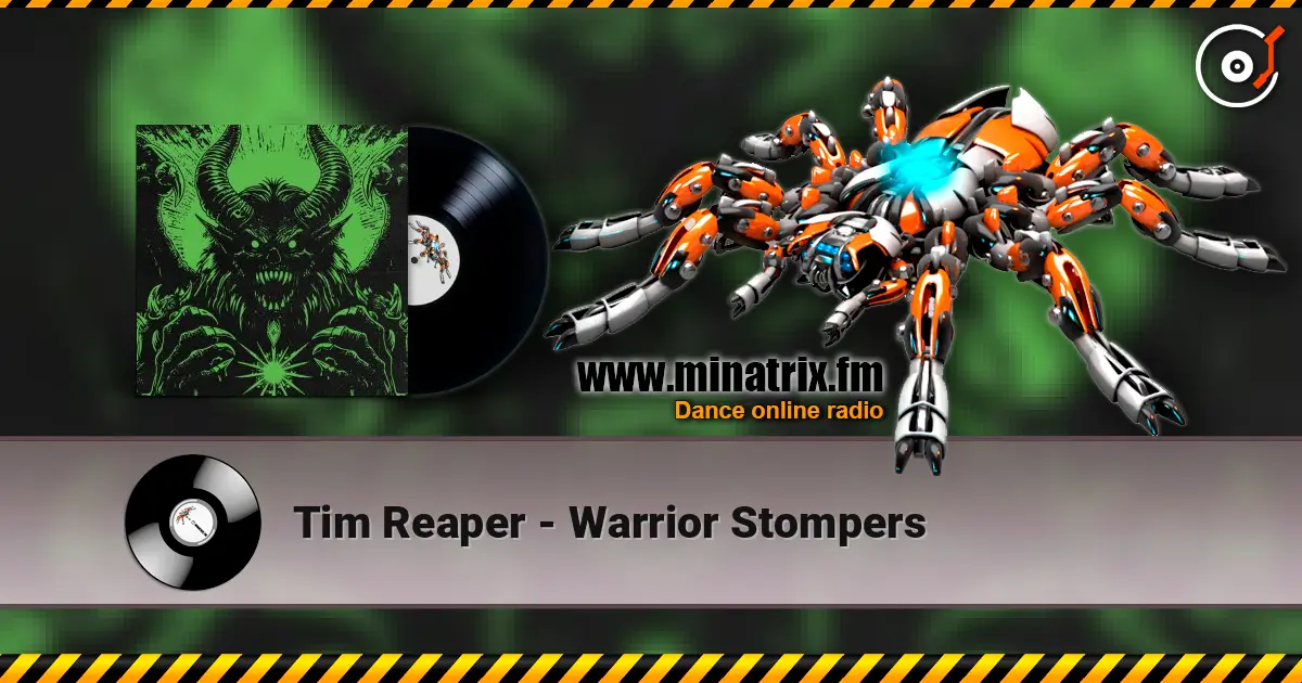 Tim Reaper - Warrior Stompers escuchar en línea en alta calidad | Minatrix.FM