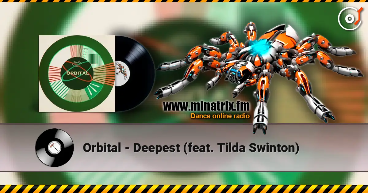 Orbital - Deepest (feat. Tilda Swinton) online in hoher Qualität hören | Minatrix.FM