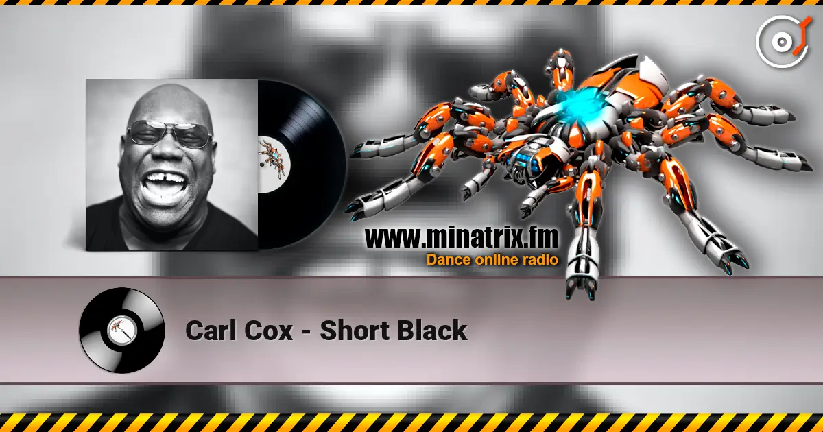 Carl Cox - Short Black écouter en ligne en haute qualité | Minatrix.FM