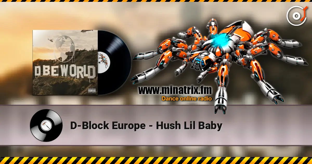 D-Block Europe - Hush Lil Baby слушать онлайн в высоком качестве | Minatrix.FM