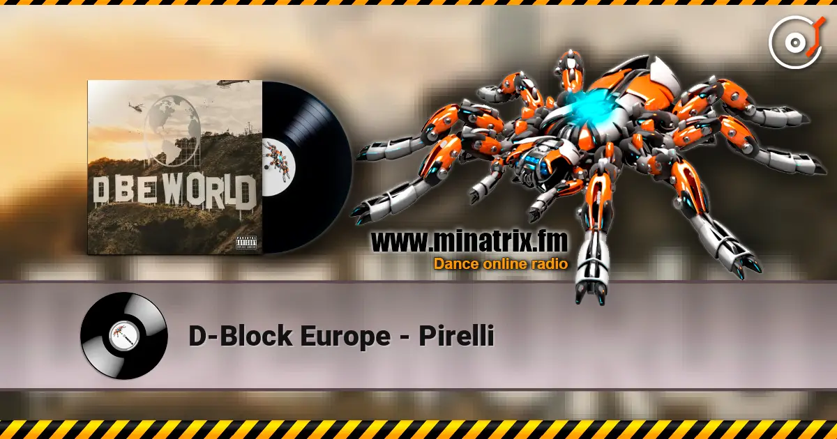 D-Block Europe - Pirelli слушать онлайн в высоком качестве | Minatrix.FM