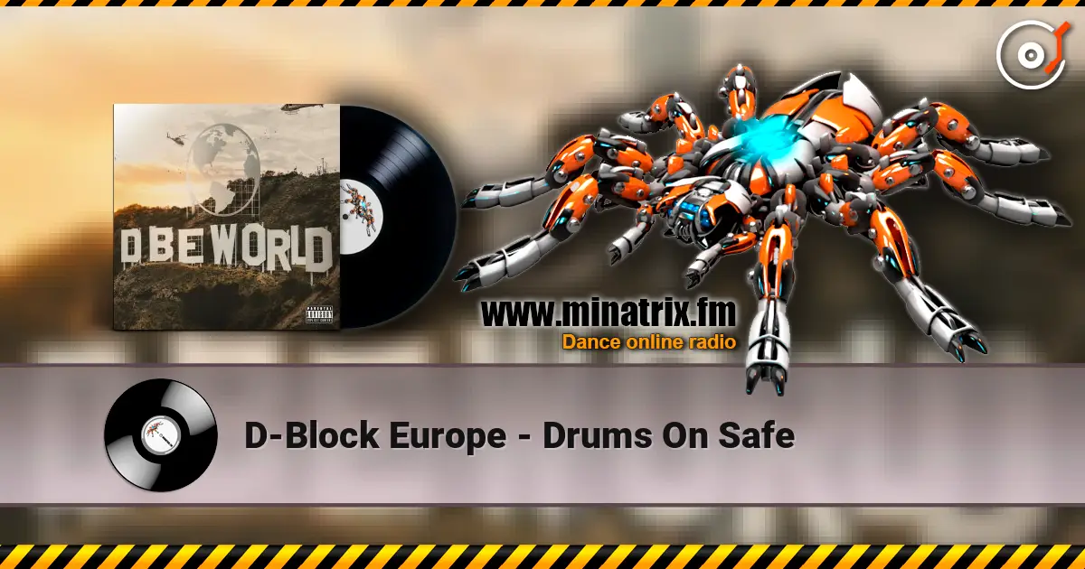 D-Block Europe - Drums On Safe слушать онлайн в высоком качестве | Minatrix.FM