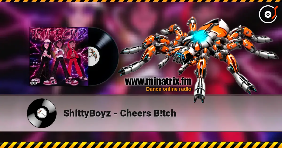 ShittyBoyz - Cheers B!tch слухати онлайн у високій якості | Minatrix.FM