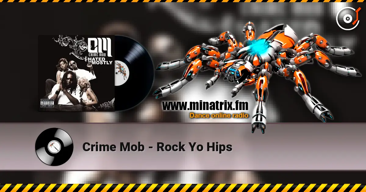 Crime Mob - Rock Yo Hips слушать онлайн в высоком качестве | Minatrix.FM