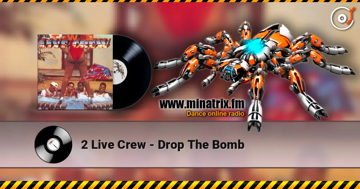 2 Live Crew - Drop The Bomb online in hoher Qualität hören | Minatrix.FM