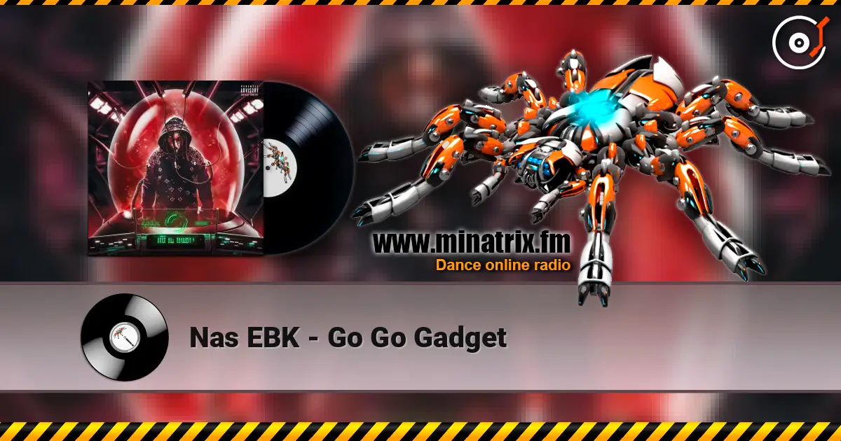 Nas EBK - Go Go Gadget слушать онлайн в высоком качестве | Minatrix.FM