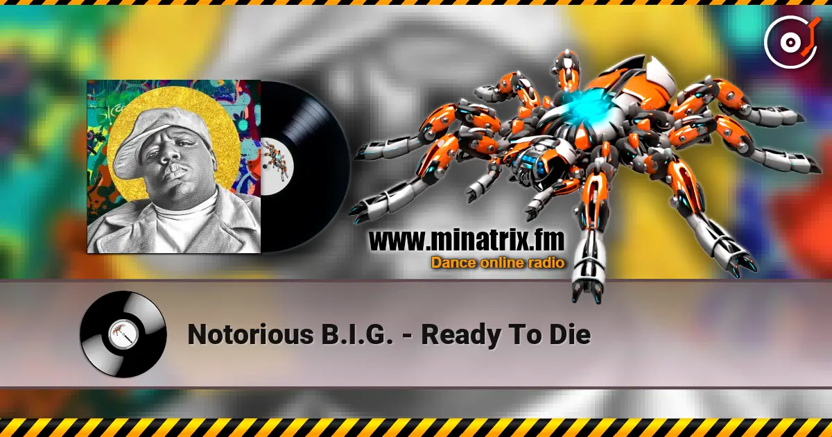Notorious B.I.G. - Ready To Die слушать онлайн в высоком качестве | Minatrix.FM