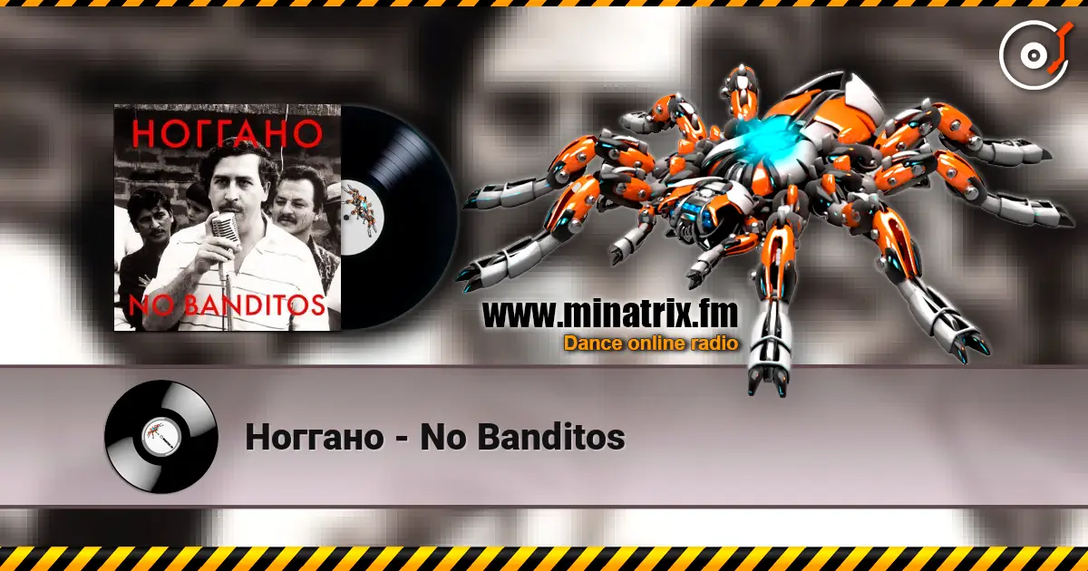 Ноггано - No Banditos écouter en ligne en haute qualité | Minatrix.FM