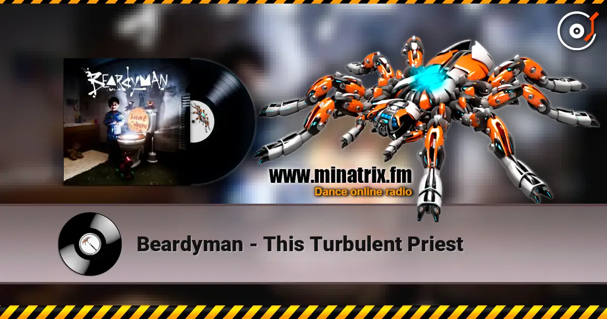 Beardyman - This Turbulent Priest слушать онлайн в высоком качестве | Minatrix.FM