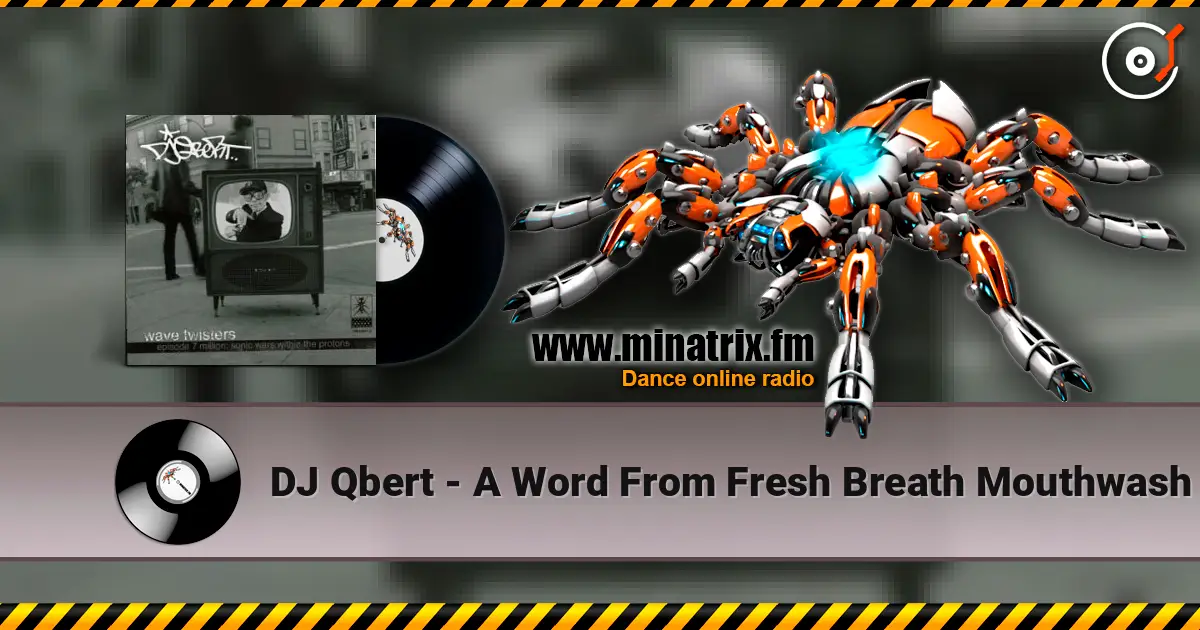 DJ Qbert - A Word From Fresh Breath Mouthwash escuchar en línea en alta calidad | Minatrix.FM