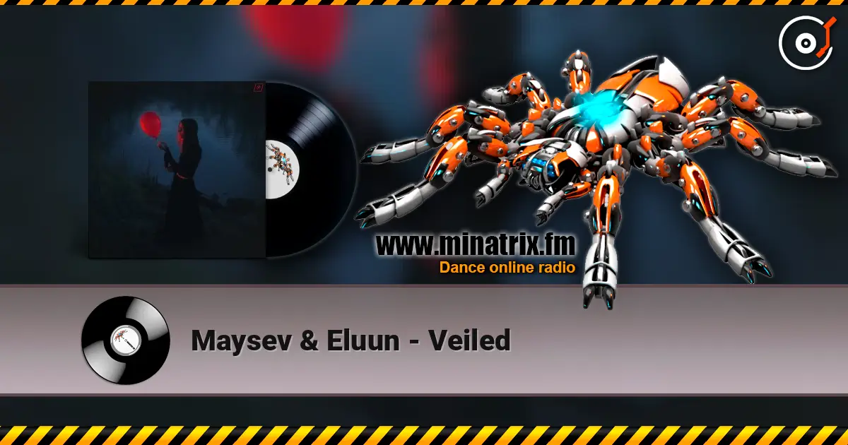 Maysev & Eluun - Veiled escuchar en línea en alta calidad | Minatrix.FM